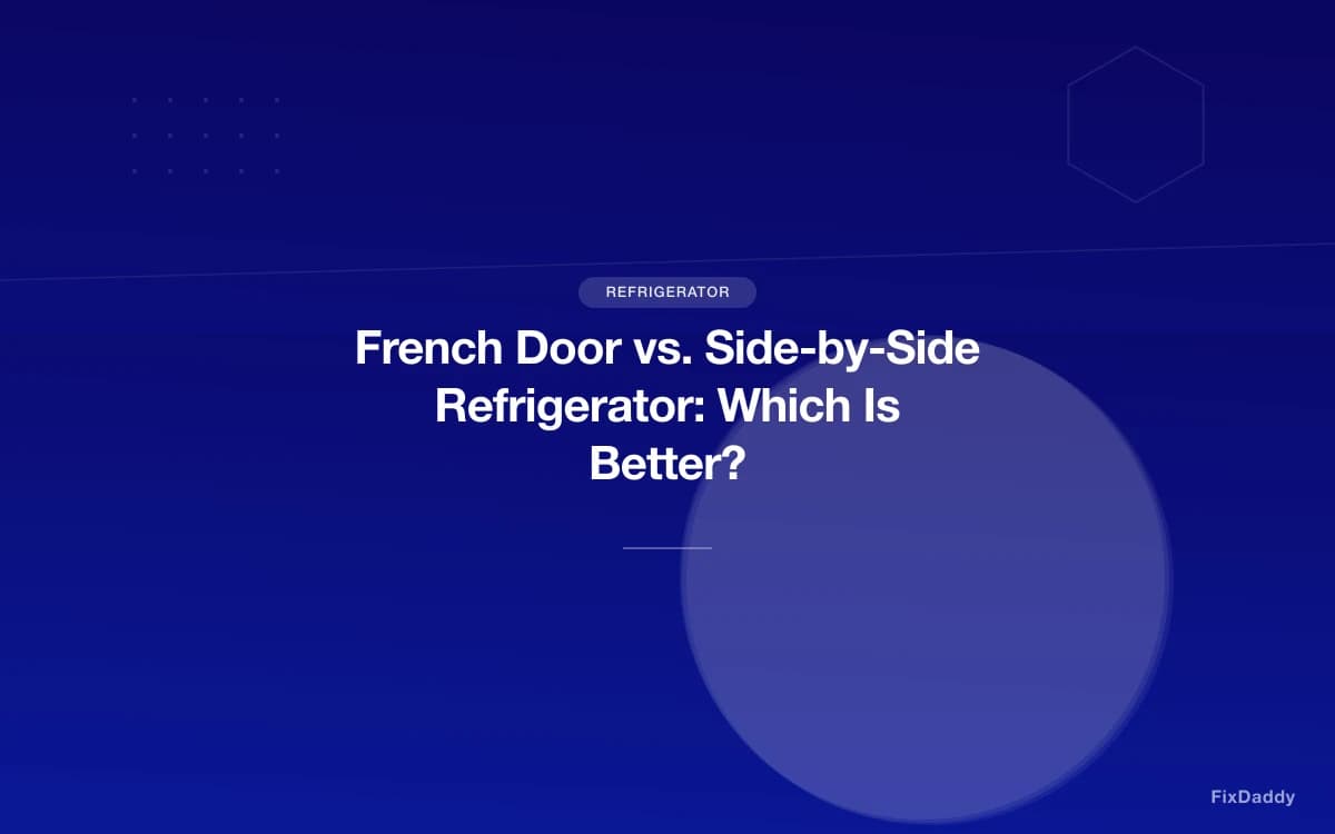 French Door vs. Side-by-Side Refrigerator: Which Is Better?