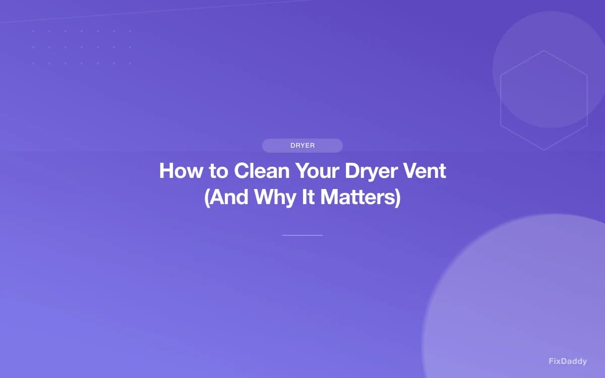 How to Clean Your Dryer Vent (And Why It Matters)