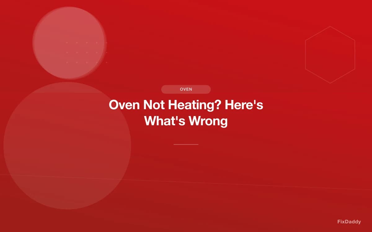 Oven Not Heating? Here's What's Wrong