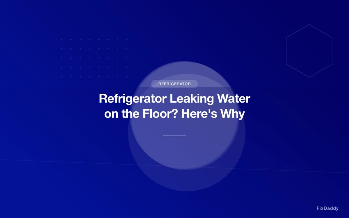 Refrigerator Leaking Water on the Floor? Here's Why