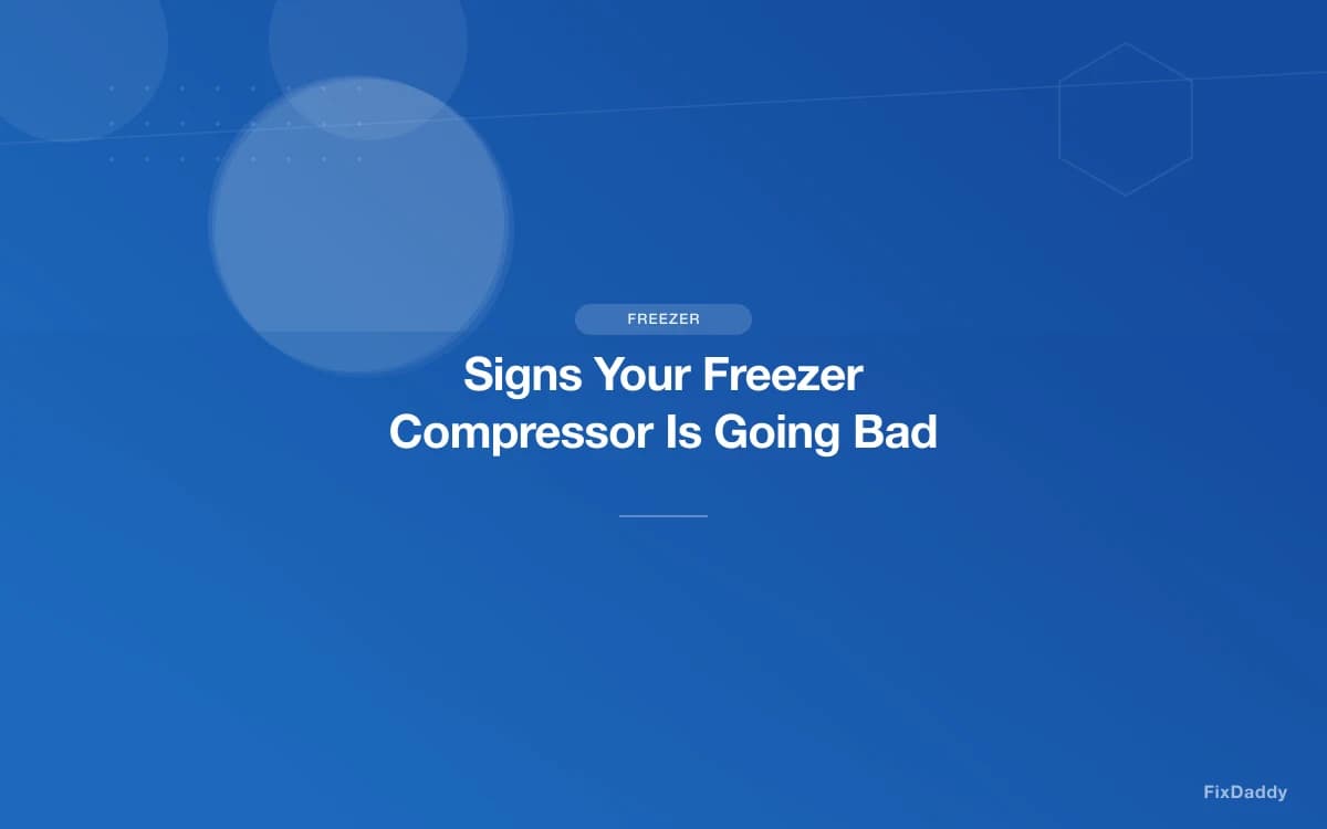 Signs Your Freezer Compressor Is Going Bad