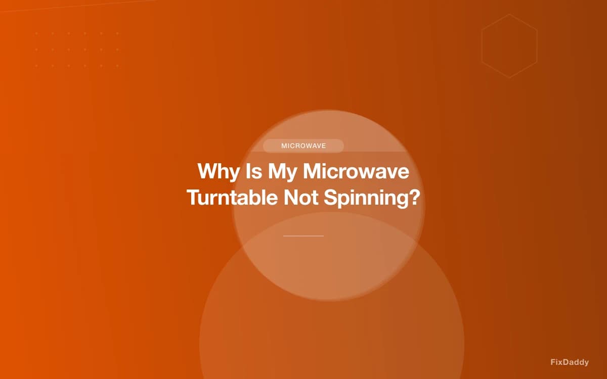 Why Is My Microwave Turntable Not Spinning?