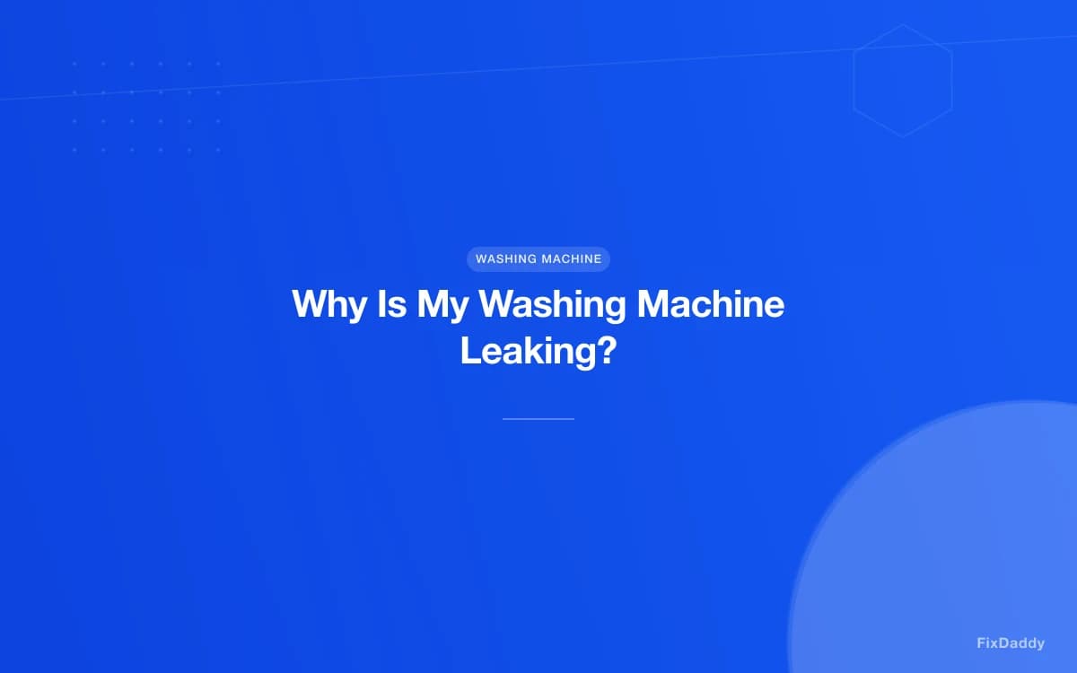 Why Is My Washing Machine Leaking?